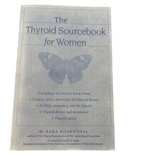 The Thyroid Source book for Women By M. SARA ROSENTHAL Fatigue Stress Fertility